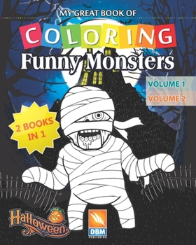 Funny Monsters – 2 books in 1 – Volume 1 + Volume 2: Coloring Book For Children - 50 coloring illustrations