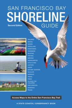 Paperback San Francisco Bay Shoreline Guide: A State Coastal Conservancy Book: Access Maps to the Entire San Francisco Bay Trail Book