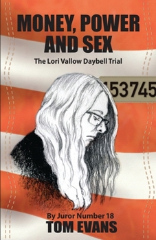 Paperback Money, Power and Sex: The Lori Vallow-Daybell Trial by Juror Number 18 Book