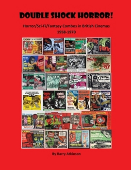 Paperback Double Shock Horror! Horror/Sci-Fi/Fantasy Combos in British Cinemas 1958-1970 Book