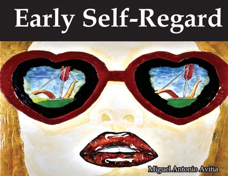 Paperback Self Regard: Imagine and Anticipate a Better Self. Book