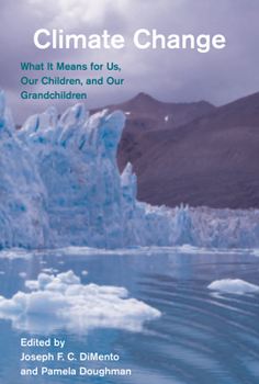 Climate Change: What It Means for Us, Our Children, and Our Grandchildren - Book  of the American and Comparative Environmental Policy