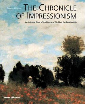 Paperback The Chronicle of Impressionism: An Intimate Diary of the Lives and World of the Great Artists Book