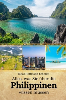 Alles, was Sie über die Philippinen wissen müssen (German Edition)