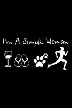 Paperback I'm A Simple Woman: I'm A Simple Woman Wine Flip Flops Dog Running Journal/Notebook Blank Lined Ruled 6x9 100 Pages Book