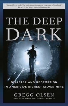 Paperback The Deep Dark: Disaster and Redemption in America's Richest Silver Mine Book