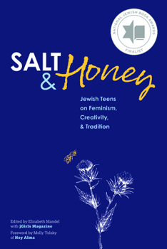 Paperback Salt and Honey: Jewish Teens on Feminism, Creativity, and Tradition Book