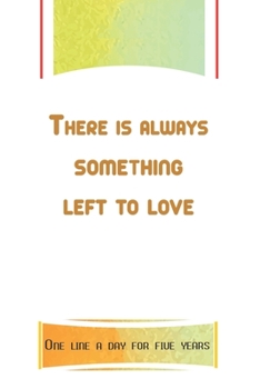 Paperback There is always something left to love: One line a day for five years Book