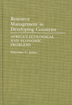 Hardcover Resource Management in Developing Countries: Africa's Ecological and Economic Problems Book