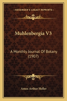 Paperback Muhlenbergia V3: A Monthly Journal Of Botany (1907) Book