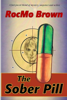 Paperback The Sober Pill: A fast paced blend of mystery, suspense and action. Book