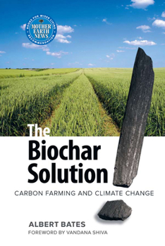 Paperback The Biochar Solution: Carbon Farming and Climate Change Book