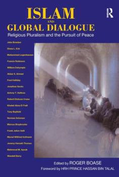Paperback Islam and Global Dialogue: Religious Pluralism and the Pursuit of Peace Book
