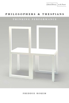 Paperback Philosophers and Thespians: Thinking Performance Book