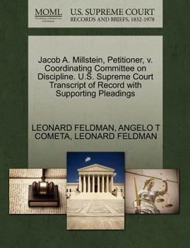 Paperback Jacob A. Millstein, Petitioner, V. Coordinating Committee on Discipline. U.S. Supreme Court Transcript of Record with Supporting Pleadings Book