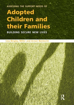 Paperback Assessing the Support Needs of Adopted Children and Their Families: Building Secure New Lives Book