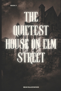 Paperback The Quietest House on Elm Street: Book 3 Book