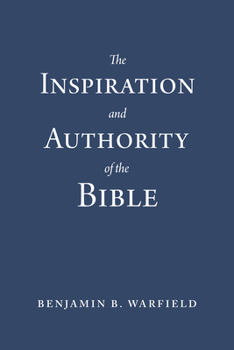 Paperback The Inspiration and Authority of the Bible Book