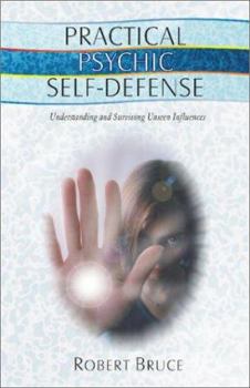 Paperback Practical Psychic Self-Defense: Understanding and Surviving Unseen Influences: Understanding and Surviving Unseen Influences Book