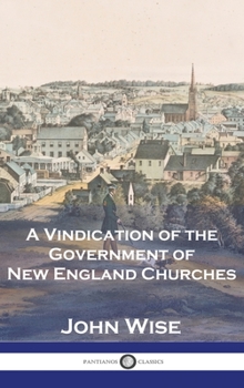 Hardcover A Vindication of the Government of New England Churches Book