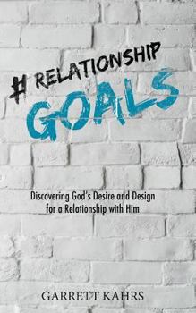 Paperback #Relationshipgoals: Discovering God's Desire and Design for a Relationship with Him Book