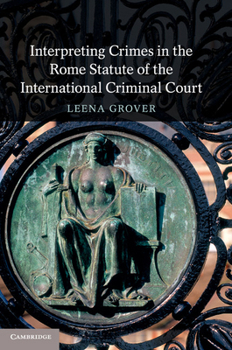 Paperback Interpreting Crimes in the Rome Statute of the International Criminal Court Book