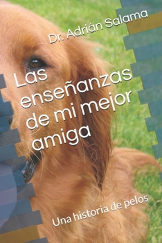 Paperback Las enseñanzas de mi mejor amiga: Una historia de pelos [Spanish] Book