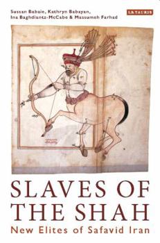 Paperback Slaves of the Shah: New Elites of Safavid Iran Book