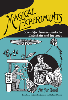 Paperback Magical Experiments: Scientific Amusements to Entertain and Instruct Book