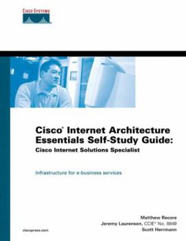 Hardcover Cisco Internet Architecture Essentials Self-Study Guide: Cisco Internet Solutions Specialist Book