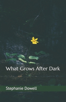 Paperback What Grows After Dark Book