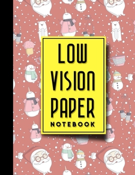 Low Vision Paper Notebook: vision handwriting paper, Low Vision Writing Aids, Cute Winter Snow Cover, 8.5" x 11", 200 pages