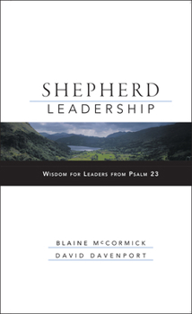 Hardcover Shepherd Leadership: Wisdom for Leaders from Psalm 23 Book