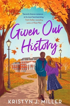 Paperback Zaffre Given Our History Curl up with the perfect second chance romance. Book