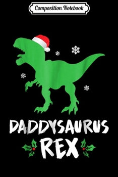 Composition Notebook: Mens Daddy T Rex Matching Family Christmas Dinosaur Journal/Notebook Blank Lined Ruled 6x9 100 Pages