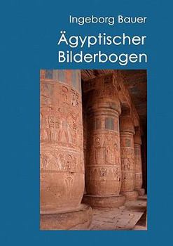 Paperback Ägyptischer Bilderbogen: Tagebuch einer Ägyptenreise [German] Book