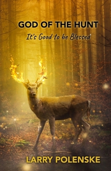 Paperback God of the Hunt: It's Good to be Blessed Book