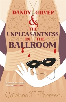 Paperback Dandy Gilver and the Unpleasantness in the Ballroom Book