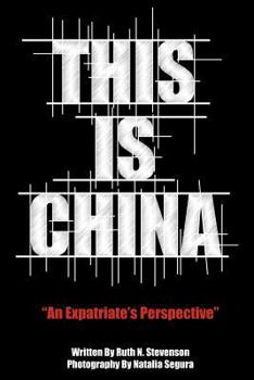 Paperback This Is China: An Expatriate's Perspective Book