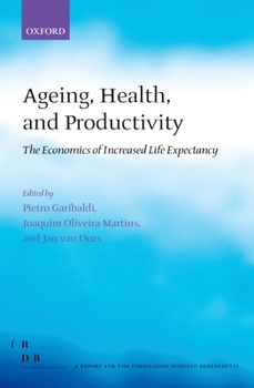 Hardcover Ageing, Health, and Productivity: The Economics of Increased Life Expectancy Book