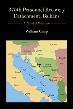 Paperback 375th Personnel Recovery Detachment, Balkans: A Novel of Wartime Book