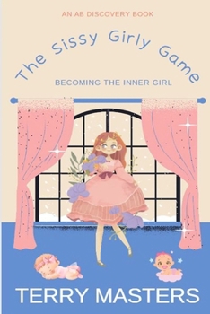 Paperback The Sissy Girly Game: An ABDL/LGBTQ/Sissy novel Book
