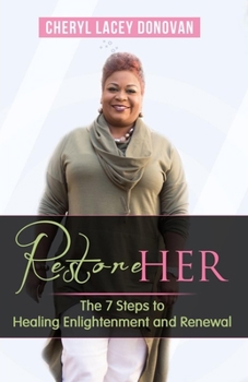 Paperback RestoreHer: The 7 Steps to Healing, Enlightenment and Renewal: (Peace In The Storm Publishing Presents) Book