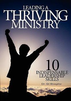 Paperback Leading a Thriving Ministry: 10 Indispensable Leadership Skills Book