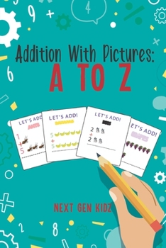 Paperback Addition With Pictures: A to Z: Learn to Add With Visual Aids Book