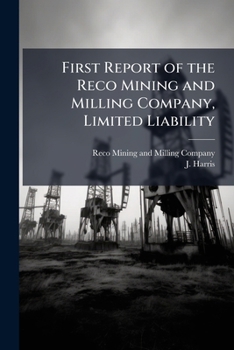 Paperback First Report of the Reco Mining and Milling Company, Limited Liability Book