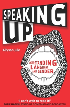 Paperback Speaking Up: Understanding Language and Gender Book