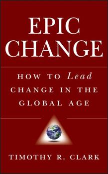 Hardcover Epic Change: How to Lead Change in the Global Age Book