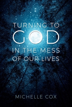 Paperback Turning to God in the Mess of Our Lives Book