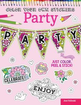 Paperback Color Your Own Stickers Party: Just Color, Peel & Stick Book